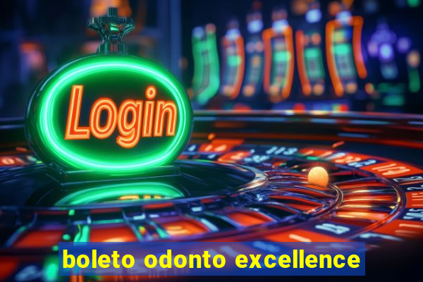 boleto odonto excellence